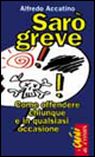 Sarò greve. Come offendere chiunque e in qualsiasi occasione. Sarò greve. Come offendere chiunque e in qualsiasi occasione.