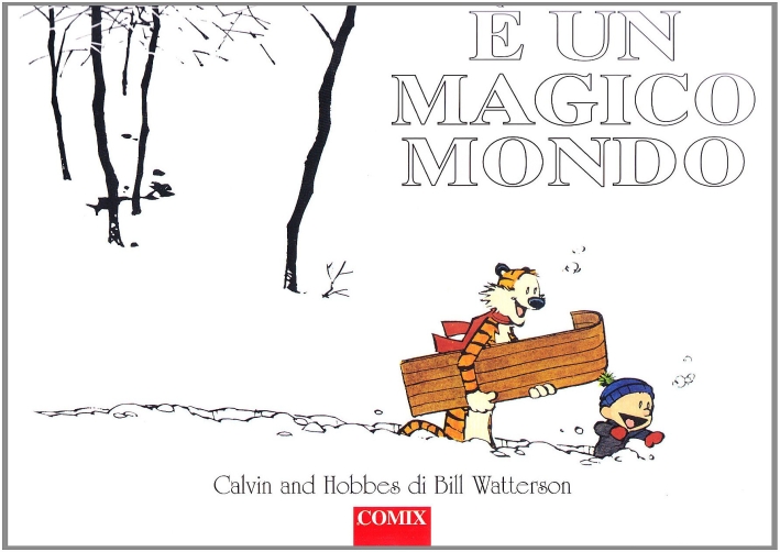 È un magico mondo. Calvin & Hobbes È un magico mondo. Calvin & Hobbes