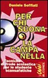 Per chi suona la campanella. Tecniche di frode scolastica per lo studente scansafatiche Per chi suona la campanella. Tecniche di frode scolastica per lo studente scansafatiche