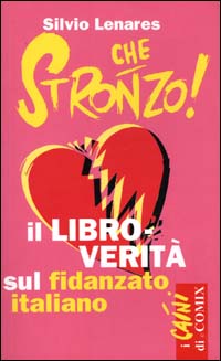Che stronzo! Il libro verità sul fidanzato italiano Che stronzo! Il libro verità sul fidanzato italiano