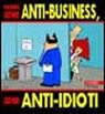 Non sono anti-business, sono anti-idioti Non sono anti-business, sono anti-idioti