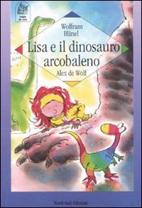 Lisa e il dinosauro Arcobaleno Lisa e il dinosauro Arcobaleno