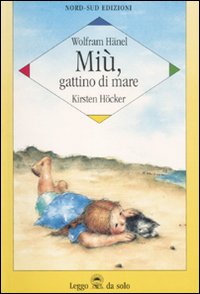 Miù, gattino di mare. Ediz. illustrata Miù, gattino di mare. Ediz. illustrata