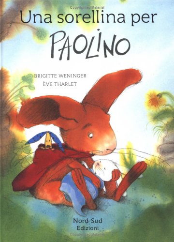 Una sorellina per Paolino. Ediz. illustrata Una sorellina per Paolino. Ediz. illustrata