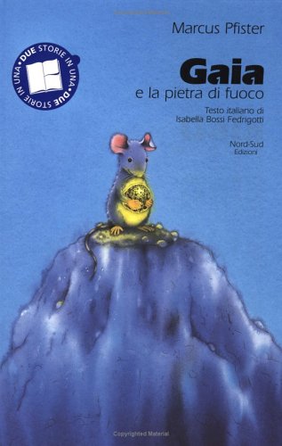 Gaia e la pietra di fuoco. Ediz. illustrata Gaia e la pietra di fuoco. Ediz. illustrata