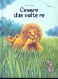 Cesare due volte re Cesare due volte re