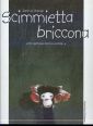 Scimmietta briccona. Scimmietta briccona.