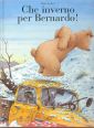 Che inverno, per Bernardo! Che inverno, per Bernardo!