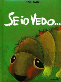 Se io vedo...