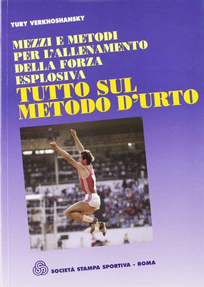 Mezzi e metodi per l'allenamento della forza esplosiva. Tutto sul metodo d'urto