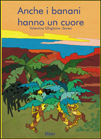 Anche i banani hanno un cuore Anche i banani hanno un cuore