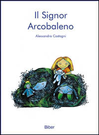 Il signor Arcobaleno Il signor Arcobaleno