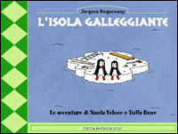 L'isola galleggiante. Le avventure di Nuota-Veloce e Tuffa-Bene L'isola galleggiante. Le avventure di Nuota-Veloce e Tuffa-Bene