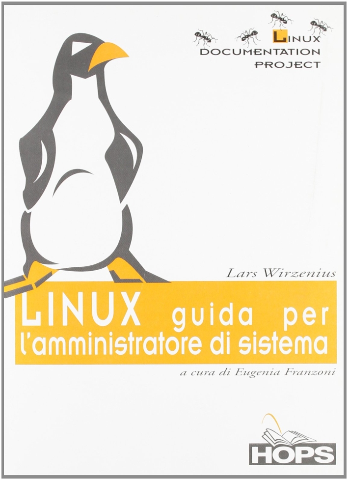 Linux. Guida per l'amministratore di sistema Linux. Guida per l'amministratore di sistema