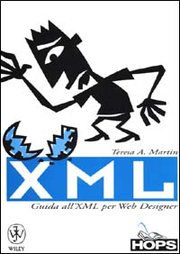 XML. Guida all'XML per Web designer XML. Guida all'XML per Web designer