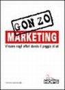 Gonzo marketing. Vincere negli affari dando il peggio di sé Gonzo marketing. Vincere negli affari dando il peggio di sé
