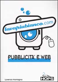 Lavapiubianco.com. Pubblicità e web Lavapiubianco.com. Pubblicità e web