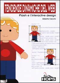 Tendenze dinamiche del web. Flash e l'interactive design Tendenze dinamiche del web. Flash e l'interactive design