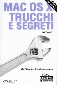 Mac OS X. Trucchi e segreti per hacker Mac OS X. Trucchi e segreti per hacker