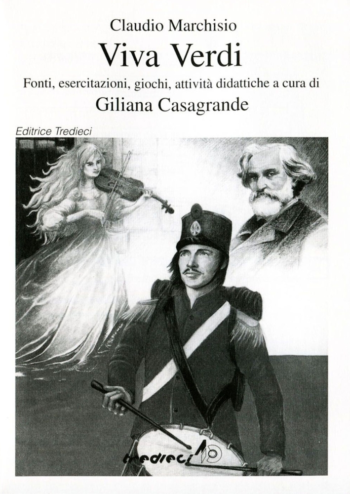 Viva Verdi. Fonti, esercitazioni, giochi, attività didattiche Viva Verdi. Fonti, esercitazioni, giochi, attività didattiche