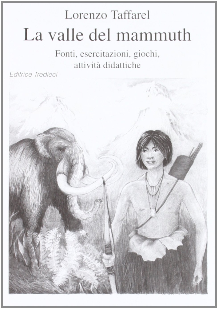 La valle del mammuth. Eserciziario, attività didattiche, giochi La valle del mammuth. Eserciziario, attività didattiche, giochi