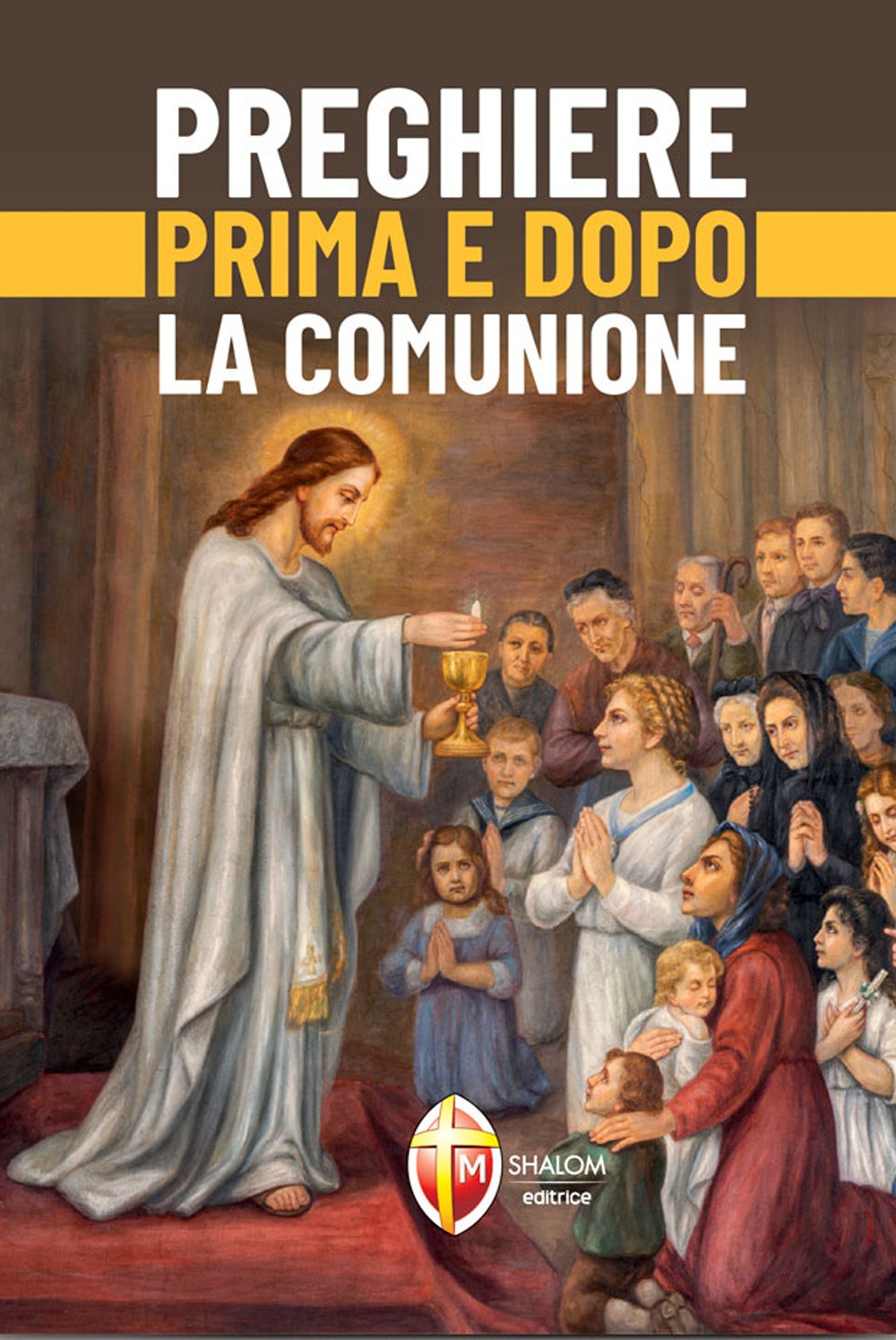 Preghiere prima e dopo la Comunione Preghiere prima e dopo la Comunione