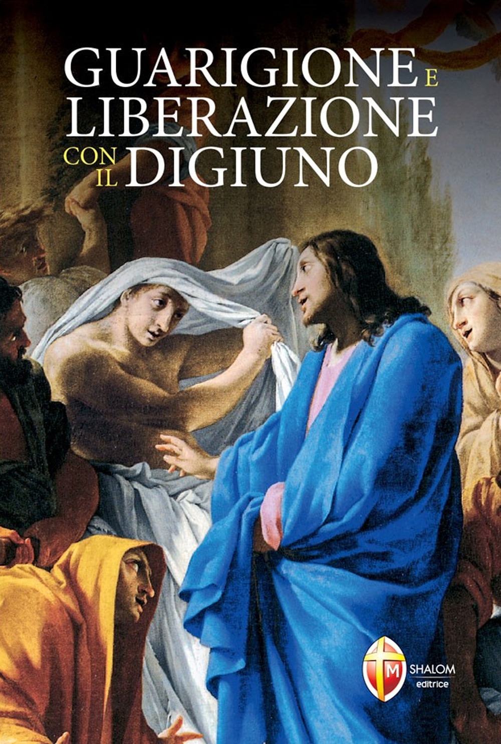 Guarigione e liberazione con il digiuno Guarigione e liberazione con il digiuno