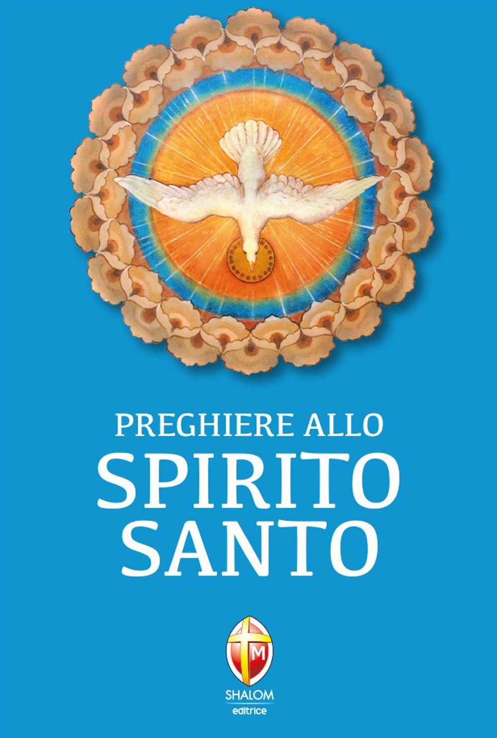 Preghiere allo Spirito Santo Preghiere allo Spirito Santo