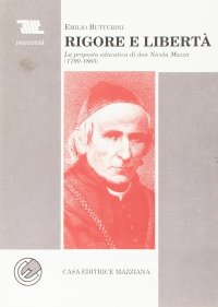 Rigore e libertà. La proposta educativa di don Nicola Mazza (1790-1865)