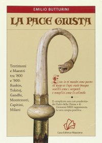 La pace giusta. Testimoni e maestri tra '800 e '900