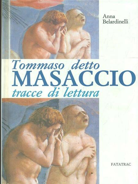 Tommaso detto Masaccio. Tracce di lettura