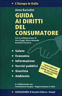 Guida ai diritti del consumatore. Con CD-ROM Guida ai diritti del consumatore. Con CD-ROM