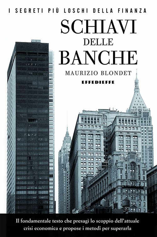 Schiavi delle banche Schiavi delle banche