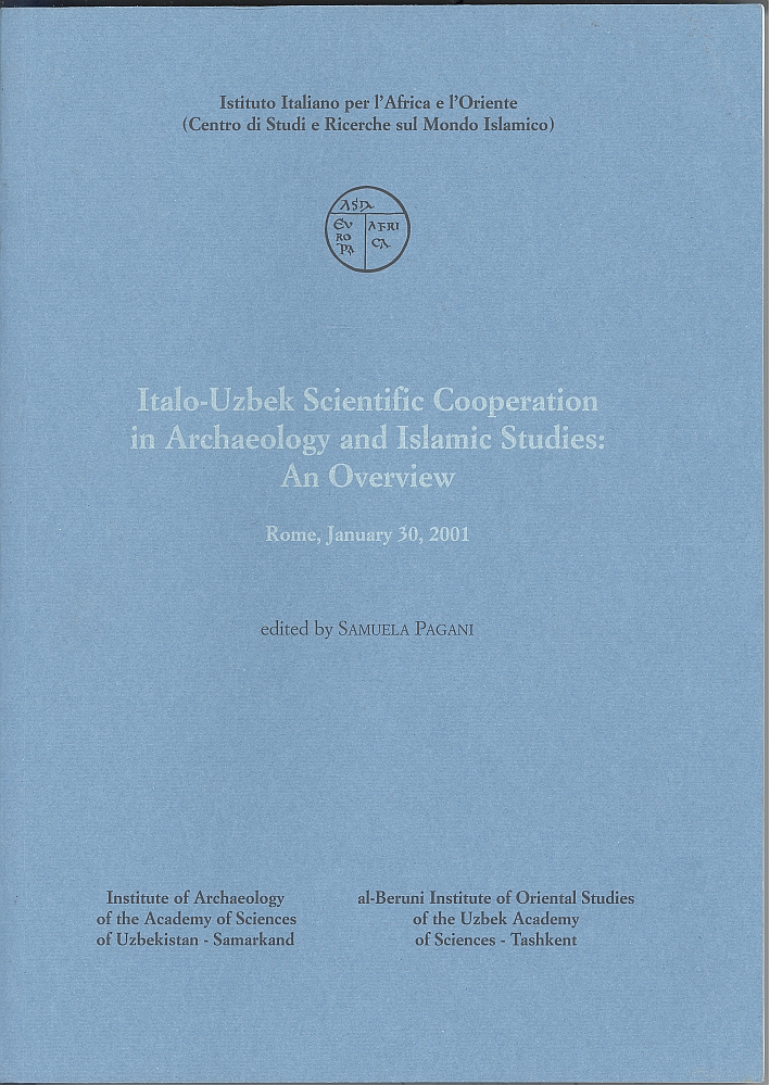 Italo-Uzbek Scientific Cooperation in Archaeology and Islamic Studies. An Overview. Rome, January 30, 2001 Italo-Uzbek Scientific Cooperation in Archaeology and Islamic Studies. An Overview. Rome, January 30, 2001