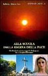 Alla scuola della Regina della pace. Meditazioni sui messaggi di Medjugorje. Vol. 1: Gennaio-giugno Alla scuola della Regina della pace. Meditazioni sui messaggi di Medjugorje. Vol. 1: Gennaio-giugno