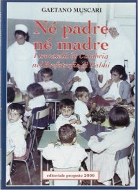 Nè Padre, Nè Madre. I Trovatelli di Calabria nel Brefotrofio di Palmi