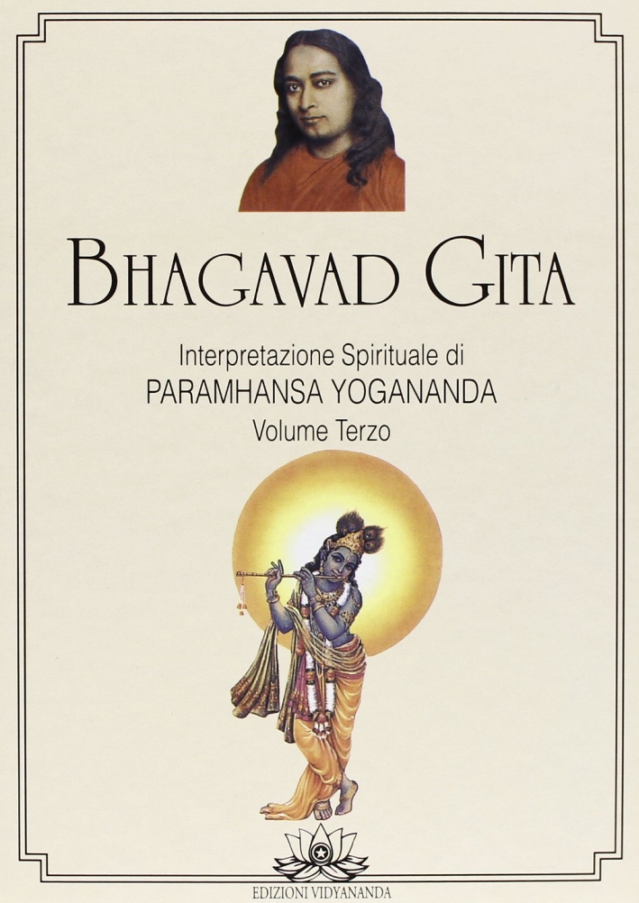 Bhagavad Gita. Interpretazione Spirituale. Vol. 3 Bhagavad Gita. Interpretazione Spirituale. Vol. 3