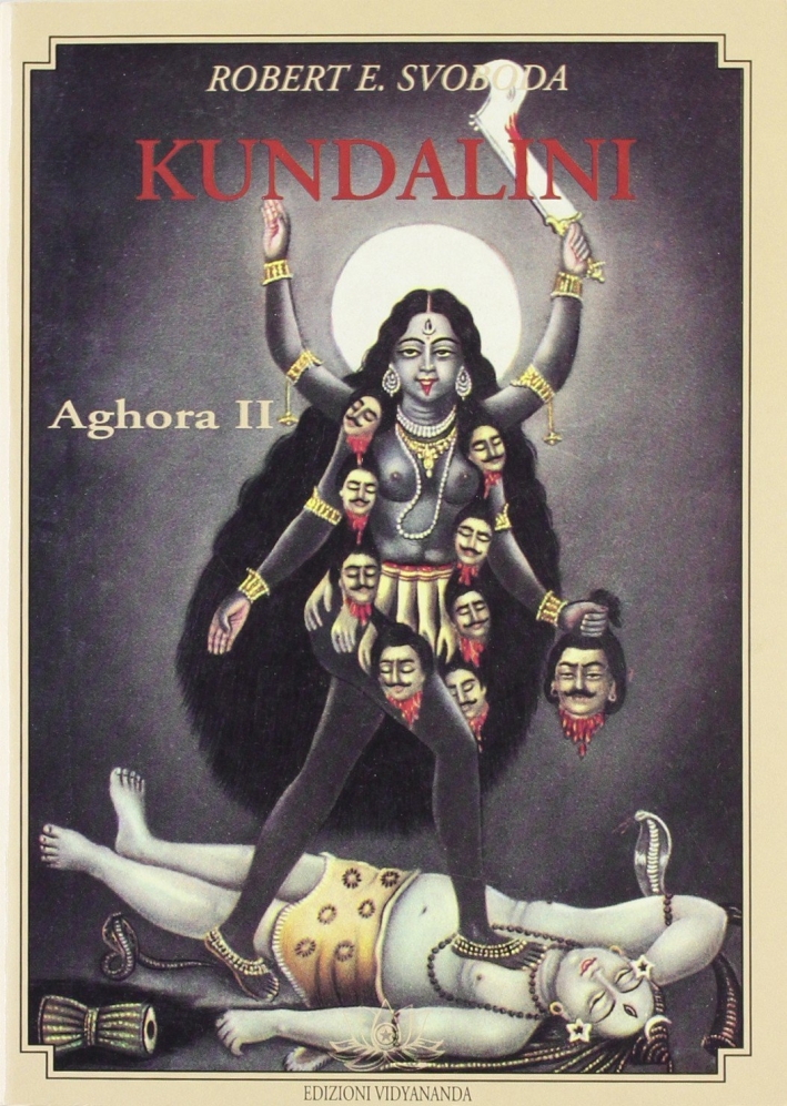 Aghora. Vol. 2: Kundalini Aghora. Vol. 2: Kundalini