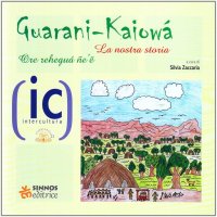 Guarani-kaiowá. La nostra storia