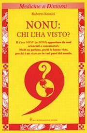 Nonu: chi l'ha visto? Il nonu è una straordinaria pianta curativa delle Hawaii