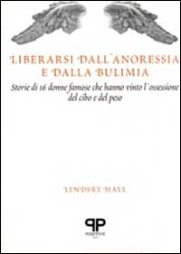 Liberarsi dall'anoressia e dalla bulimia: storie di 16 donne famose che hanno vinto l'ossessione del cibo e del peso Liberarsi dall'anoressia e dalla bulimia: storie di 16 donne famose che hanno vinto l'ossessione del cibo e del peso