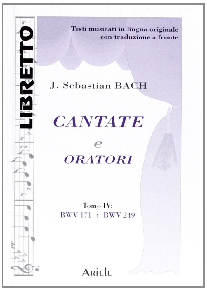 Cantate e Oratori. Vol. 4: Bwv 171-Bwv 249 Cantate e Oratori. Vol. 4: Bwv 171-Bwv 249