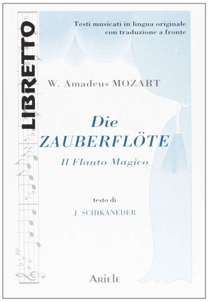 Die zauberflöte. Il flauto magico