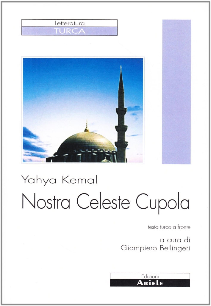 Nostra celeste cupola. Testo turco. Traduzione italiana a fronte Nostra celeste cupola. Testo turco. Traduzione italiana a fronte
