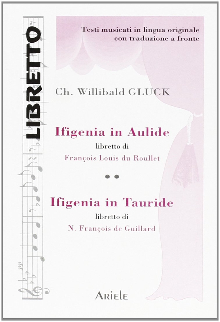 Ifigenia in Aulide­Ifigenia in Tauride. Testo francese. Traduzione italiana a fronte