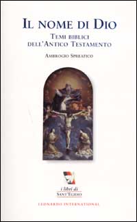 Il nome di Dio. Temi biblici dell'Antico Testamento Il nome di Dio. Temi biblici dell'Antico Testamento