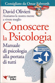 Conoscere la psicologia. Manuale di psicologia alla portata di tutti Conoscere la psicologia. Manuale di psicologia alla portata di tutti