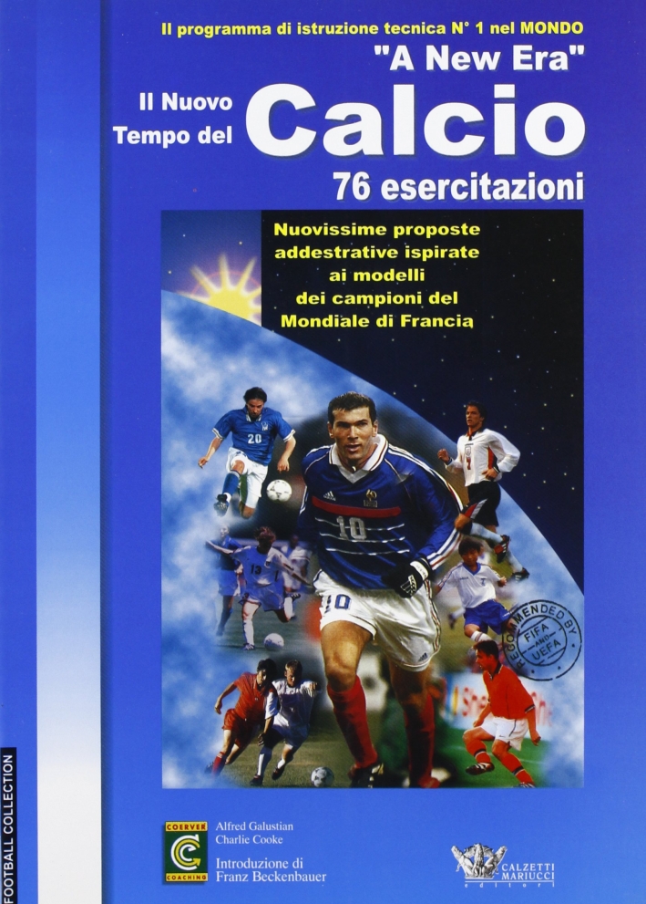 A New era. Il nuovo tempo del calcio. 76 esercitazioni A New era. Il nuovo tempo del calcio. 76 esercitazioni