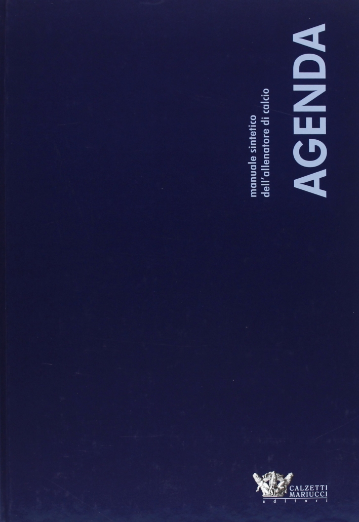 Manuale sintetico dell'allenatore di calcio. Con agenda Manuale sintetico dell'allenatore di calcio. Con agenda