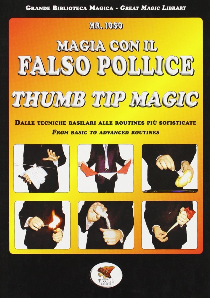 Magia con il falso pollice. Ediz. italiana e inglese Magia con il falso pollice. Ediz. italiana e inglese